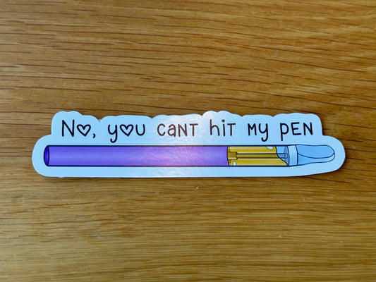 "No, You Can't Hit My Vape" Sticker