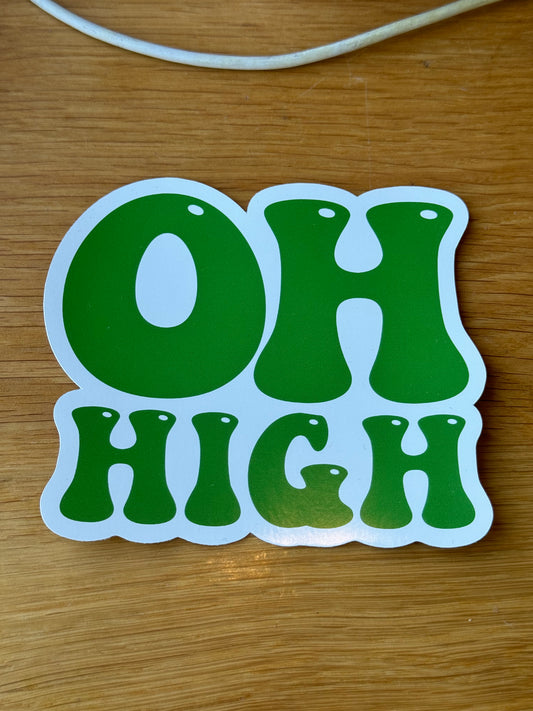 "Oh High" Sticker